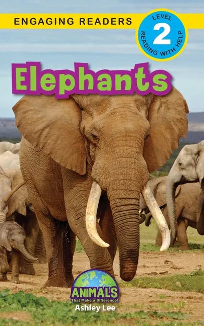 Elephants: Animals That Make a Difference! (Engaging Readers, Level 2) - Hardcover