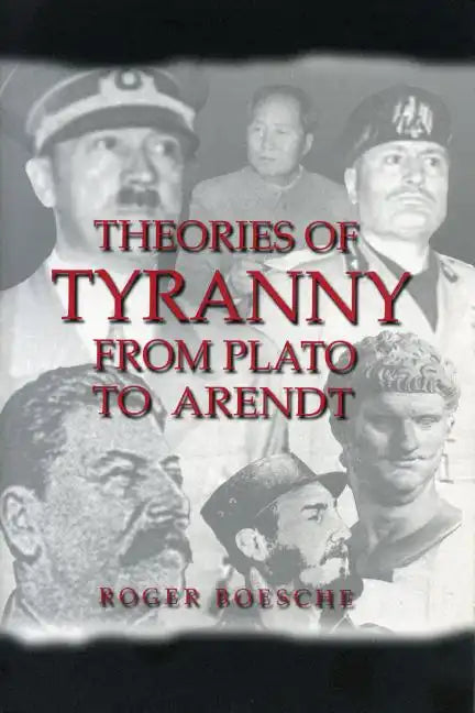 Theories of Tyranny: From Plato to Arendt - Paperback