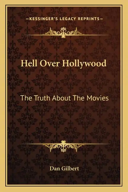 Hell Over Hollywood: The Truth About The Movies - Paperback