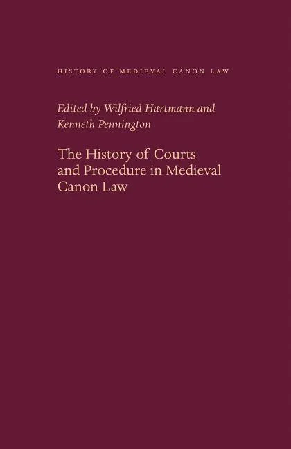 The History of Courts and Procedure in Medieval Canon Law - Hardcover