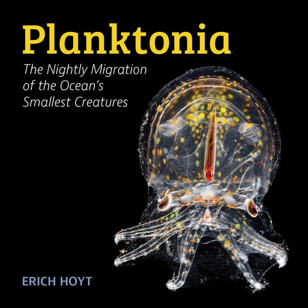 Planktonia: The Nightly Migration of the Ocean's Smallest Creatures - Hardcover