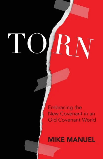 Torn: Embracing the New Covenant in an Old Covenant World - Paperback