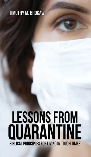 Lessons from Quarantine: Biblical Principles for Living in Tough Times - Hardcover