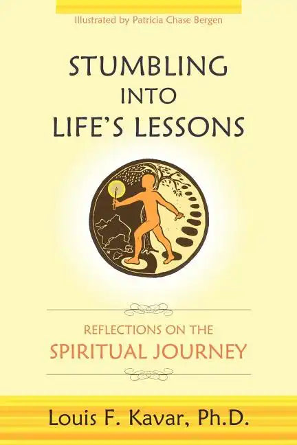Stumbling Into Life's Lessons: Reflections on the Spiritual Journey - Paperback
