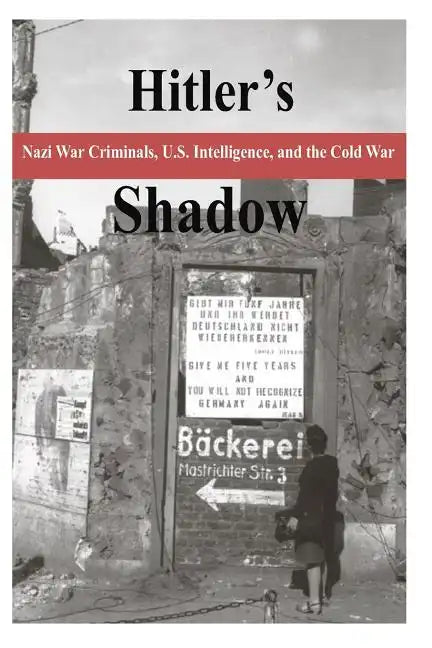 Hitler's Shadow - Nazi War Criminals, U.S. Intelligence, and the Cold War - Paperback