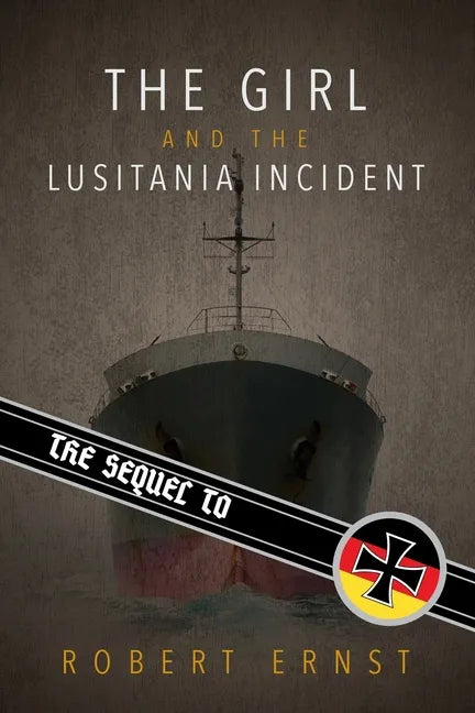 The Sequel to the Girl and the Lusitania Incident - Paperback