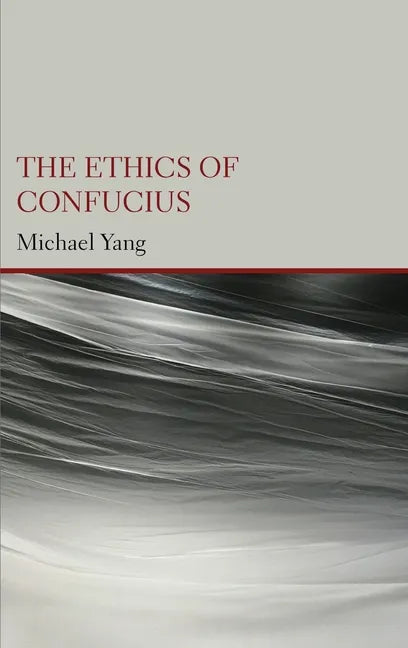 The Ethics of Confucius - Hardcover