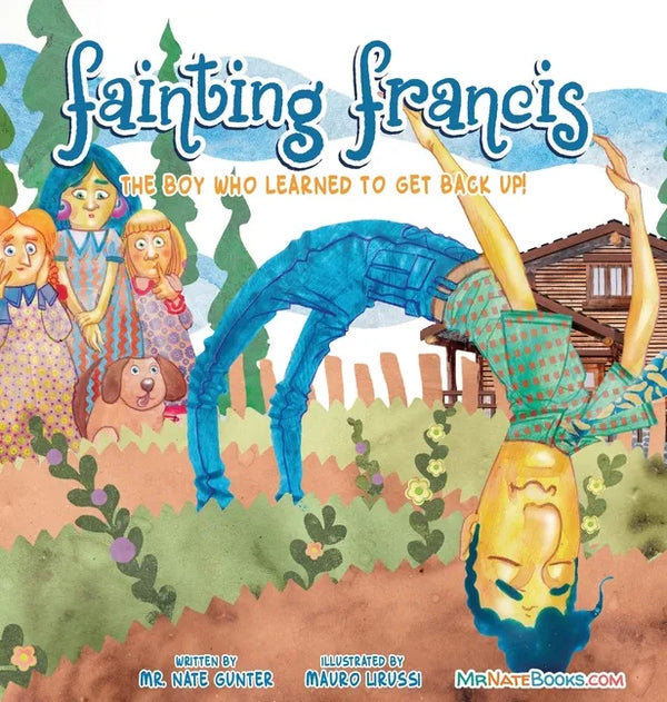 Fainting Francis: The boy who learned to get back up! - Hardcover