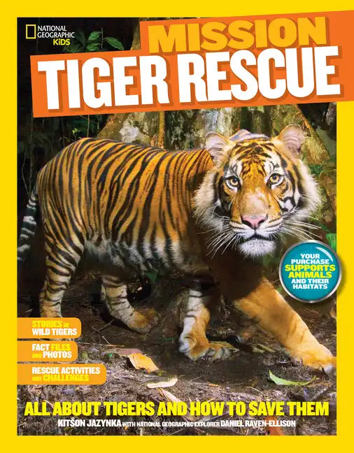 National Geographic Kids Mission: Tiger Rescue: All about Tigers and How to Save Them - Paperback