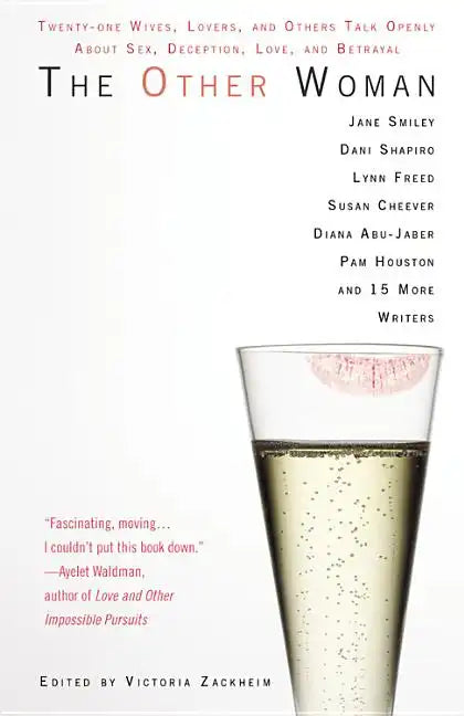The Other Woman: Twenty-One Wives, Lovers, and Others Talk Openly about Sex, Deception, Love, and Betrayal - Paperback