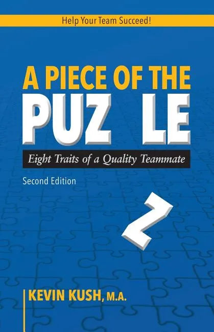 A Piece of the Puzzle: Eight Traits of a Quality Teammate (Second Edition) - Paperback