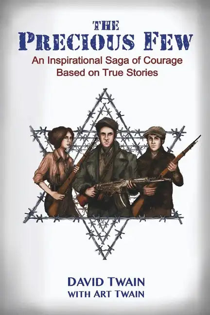 The Precious Few: An Inspirational saga of courage based on true stories - Paperback