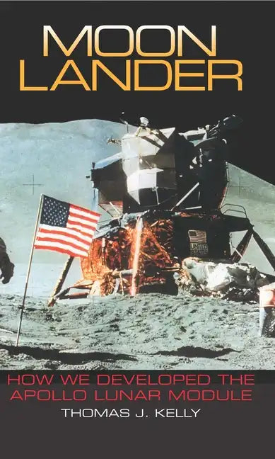 Moon Lander: How We Developed the Apollo Lunar Module - Paperback
