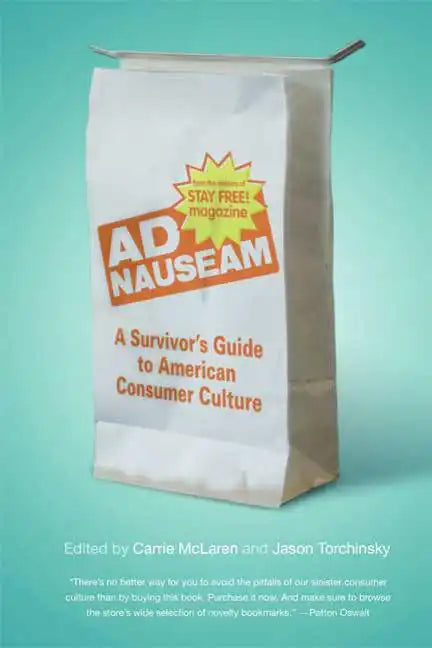 AD Nauseam: A Survivor's Guide to American Consumer Culture - Paperback