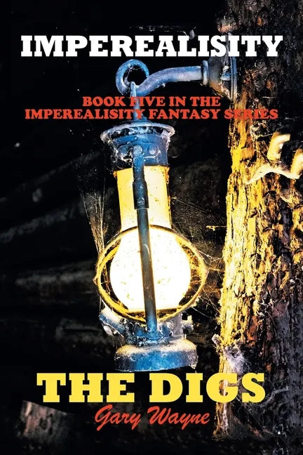 Imperealisity "The Digs": Book Five in the Imperealisity Fantasy Series - Paperback