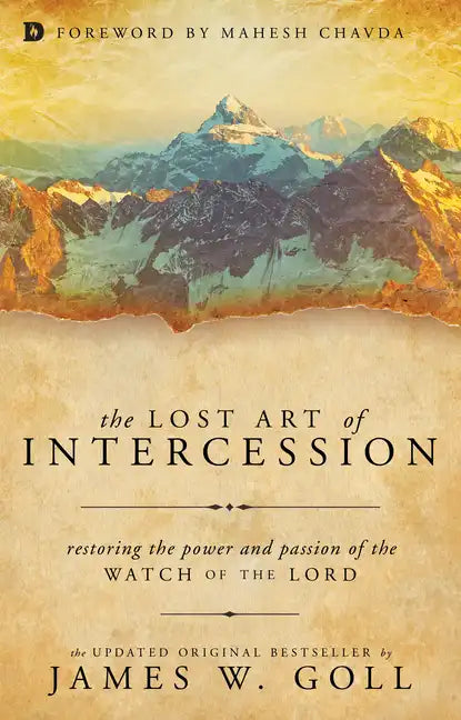 The Lost Art of Intercession: Restoring the Power and Passion of the Watch of the Lord - Paperback