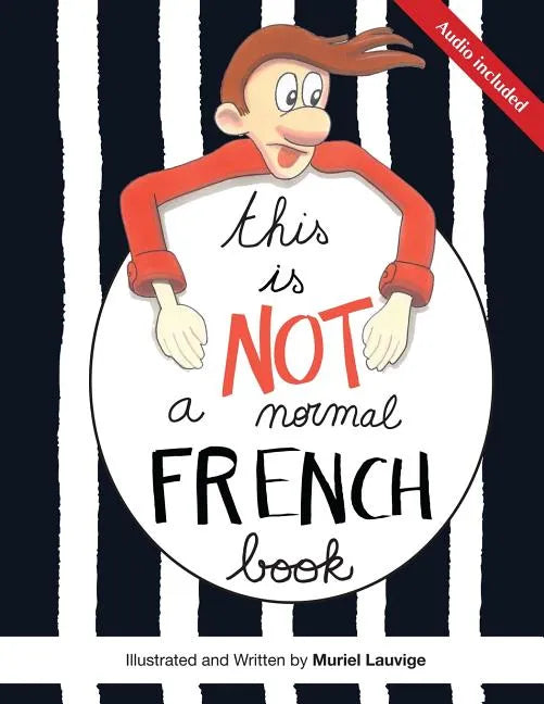 This is not a normal French book: This is a comic book for adult learners, at beginning and intermediate levels who want to learn French using visuals - Paperback
