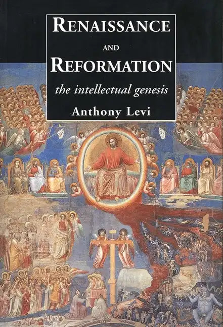 Renaissance and Reformation: The Intellectual Genesis - Paperback