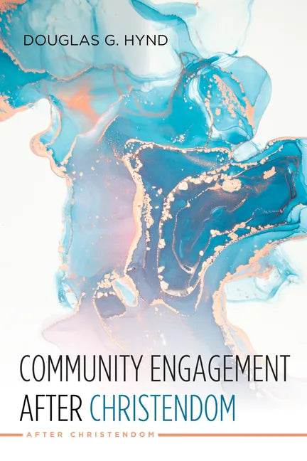 Community Engagement after Christendom - Paperback