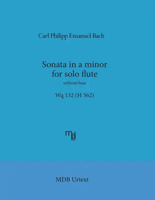 Sonata in a minor for solo flute without bass Wq 132 (H 562) (MDB Urtext) - Paperback