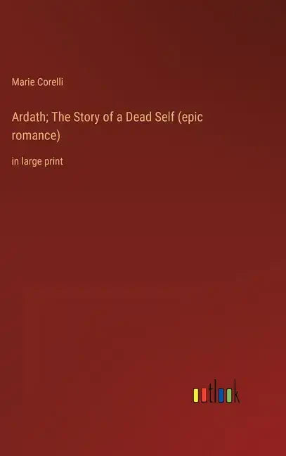 Ardath; The Story of a Dead Self (epic romance): in large print - Hardcover