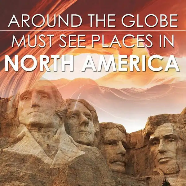 Around The Globe - Must See Places in North America - Paperback