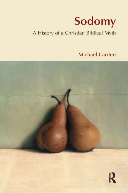 Sodomy: A History of a Christian Biblical Myth - Paperback