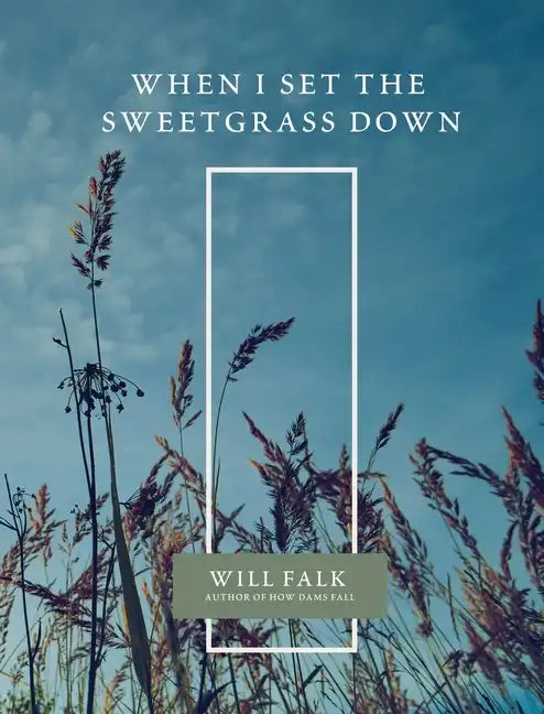 When I Set the Sweetgrass Down - Paperback