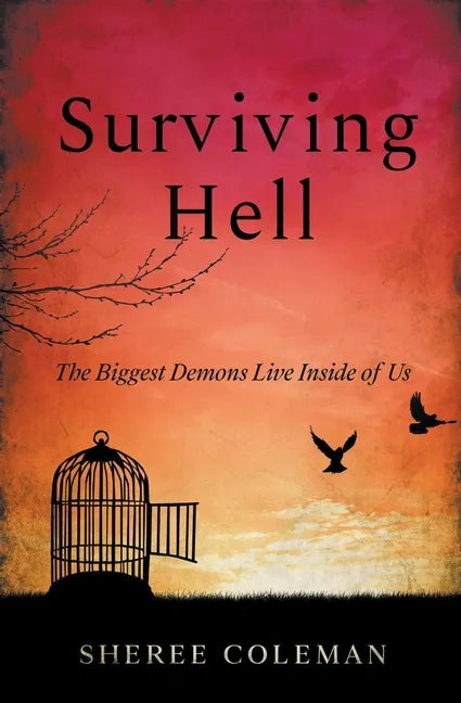 Surviving Hell: A Personal Story of One Woman's Journey to Overcome Alcoholism - Paperback