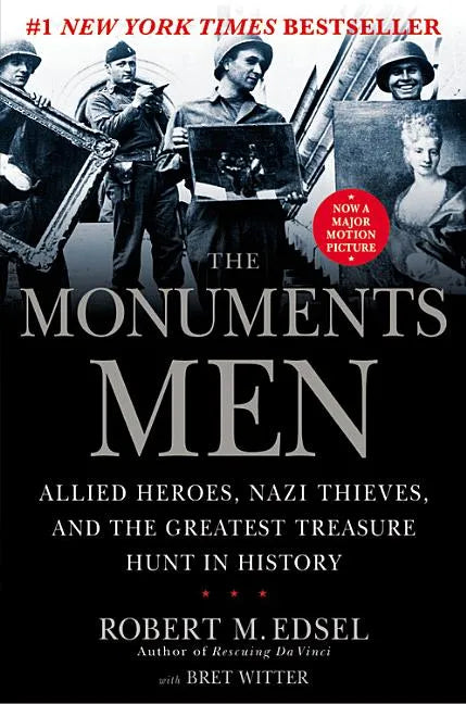 The Monuments Men: Allied Heroes, Nazi Thieves, and the Greatest Treasure Hunt in History - Hardcover