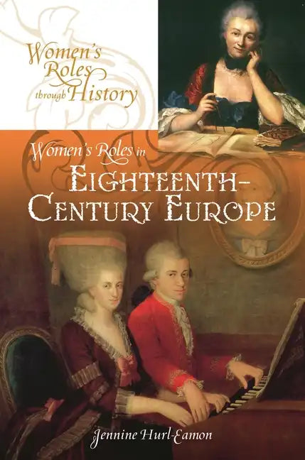 Women's Roles in Eighteenth-Century Europe - Hardcover