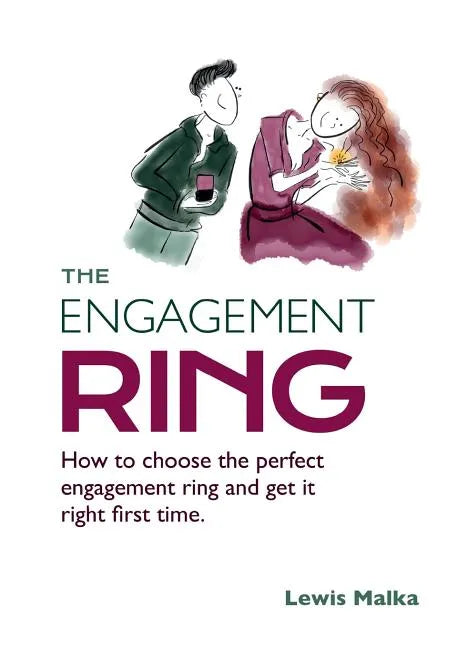 The Engagement Ring: How to choose the perfect engagement ring and get it right first time (Second Edition) - Paperback