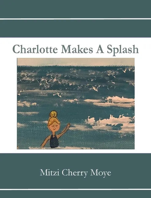 Charlotte Makes A Splash - Hardcover