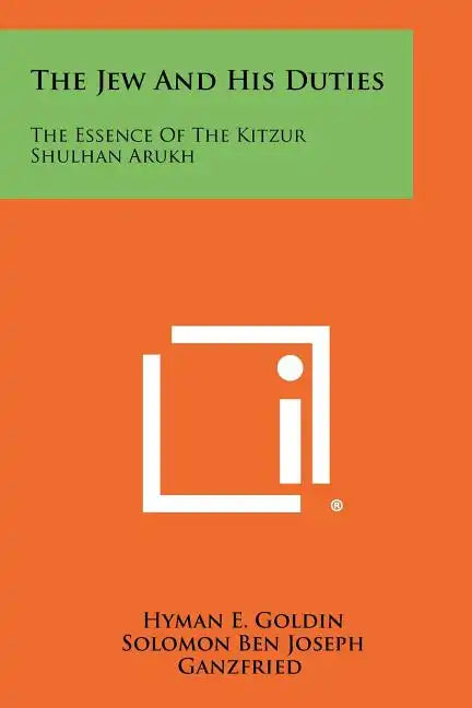 The Jew And His Duties: The Essence Of The Kitzur Shulhan Arukh - Paperback