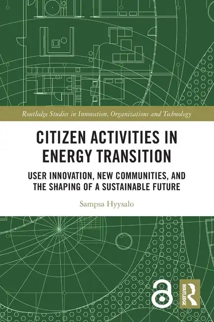Citizen Activities in Energy Transition: User Innovation, New Communities, and the Shaping of a Sustainable Future - Paperback