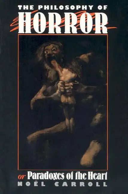 The Philosophy of Horror: Or, Paradoxes of the Heart - Paperback