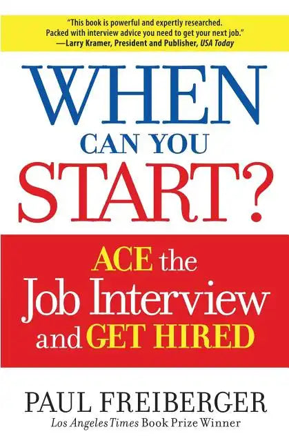 When Can You Start?: How to Ace the Interview and Win the Job - Paperback