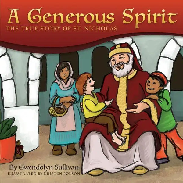 A Generous Spirit: The True Story of Saint Nicholas - Paperback