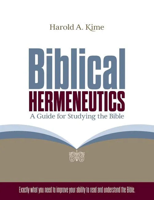 Biblical Hermeneutics: A Guide for Studying the Bible - Paperback