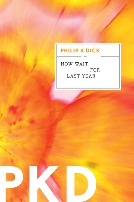 Now Wait for Last Year - Paperback