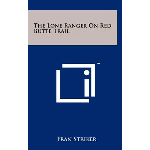 The Lone Ranger On Red Butte Trail - Hardcover