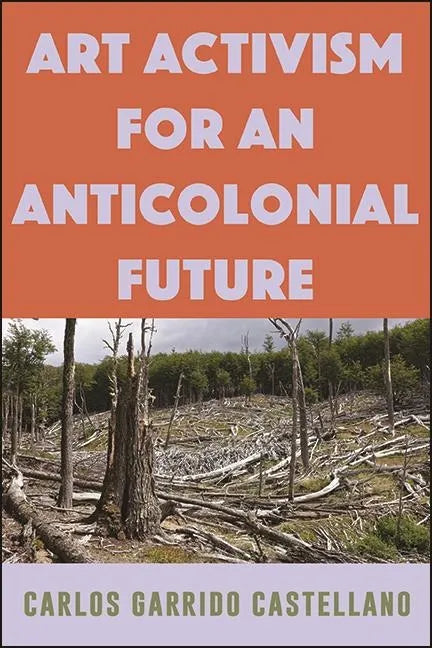 Art Activism for an Anticolonial Future - Paperback