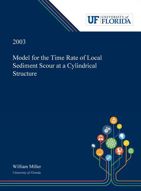 Model for the Time Rate of Local Sediment Scour at a Cylindrical Structure - Hardcover