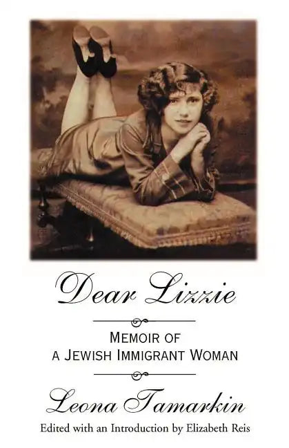 Dear Lizzie: Memoir of a Jewish Immigrant Woman - Paperback