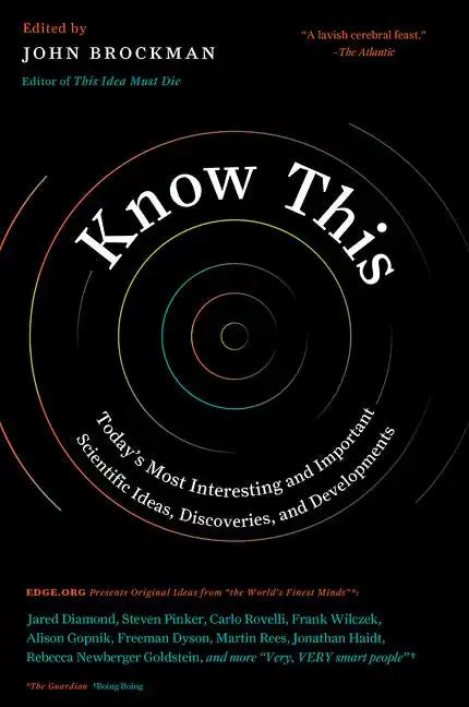 Know This: Today's Most Interesting and Important Scientific Ideas, Discoveries, and Developments - Paperback