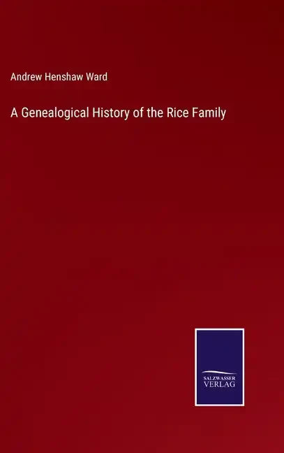 A Genealogical History of the Rice Family - Hardcover