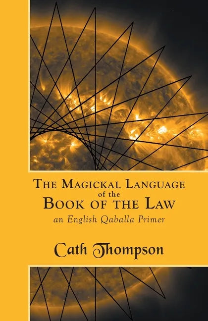 The Magickal Language of the Book of the Law: An English Qaballa Primer - Paperback