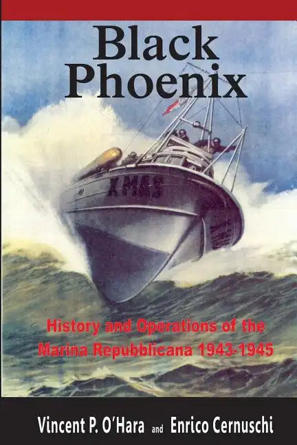 Black Phoenix: History and Operations of the Marina Repubblicana 1943-1945 - Paperback
