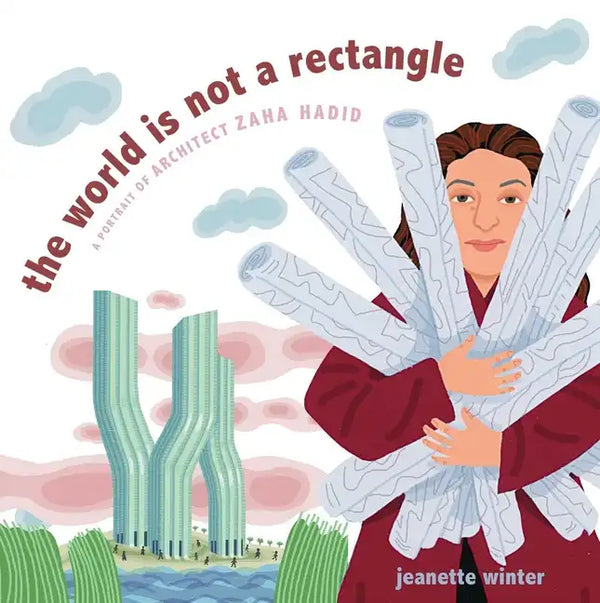 The World Is Not a Rectangle: A Portrait of Architect Zaha Hadid - Hardcover