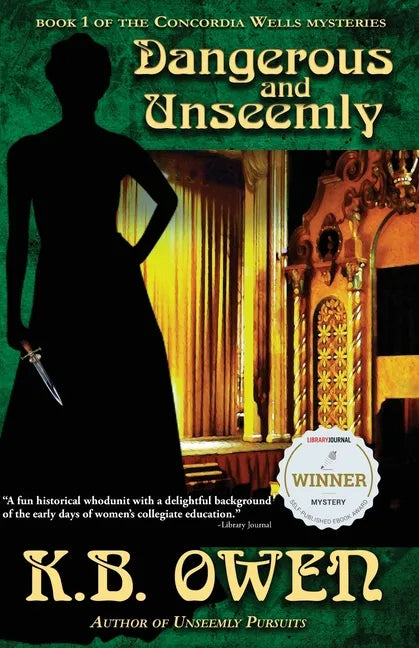 Dangerous and Unseemly: book 1 of the Concordia Wells Mysteries - Paperback